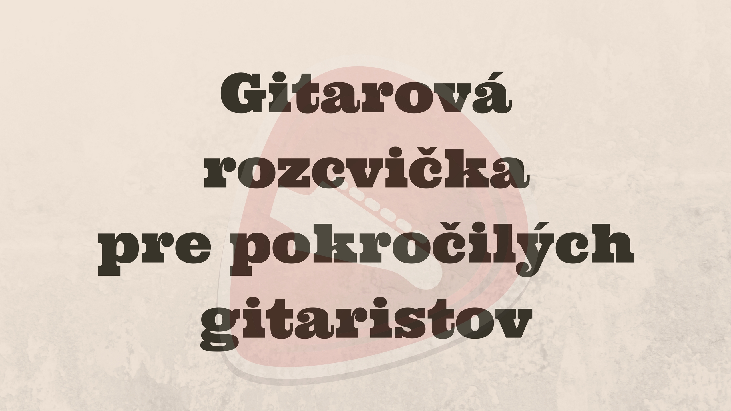 Gitarová rozcvička pre pokročilých gitaristov