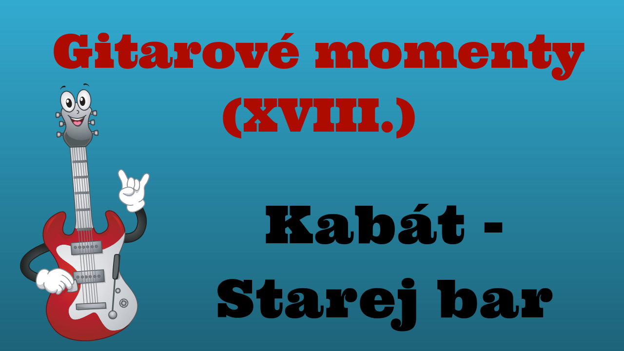 Gitarové momenty: Kabát – Starej bar