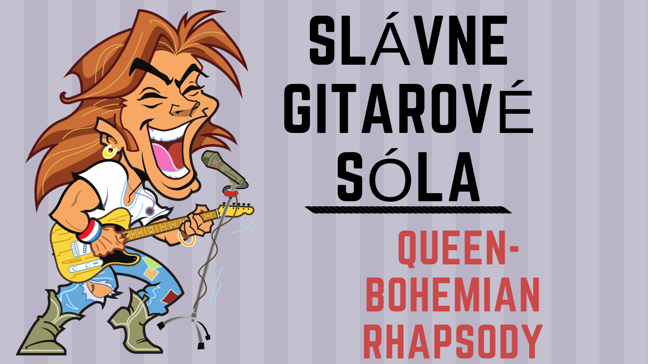 Slávne gitarové sóla: Queen – Bohemian rhapsody