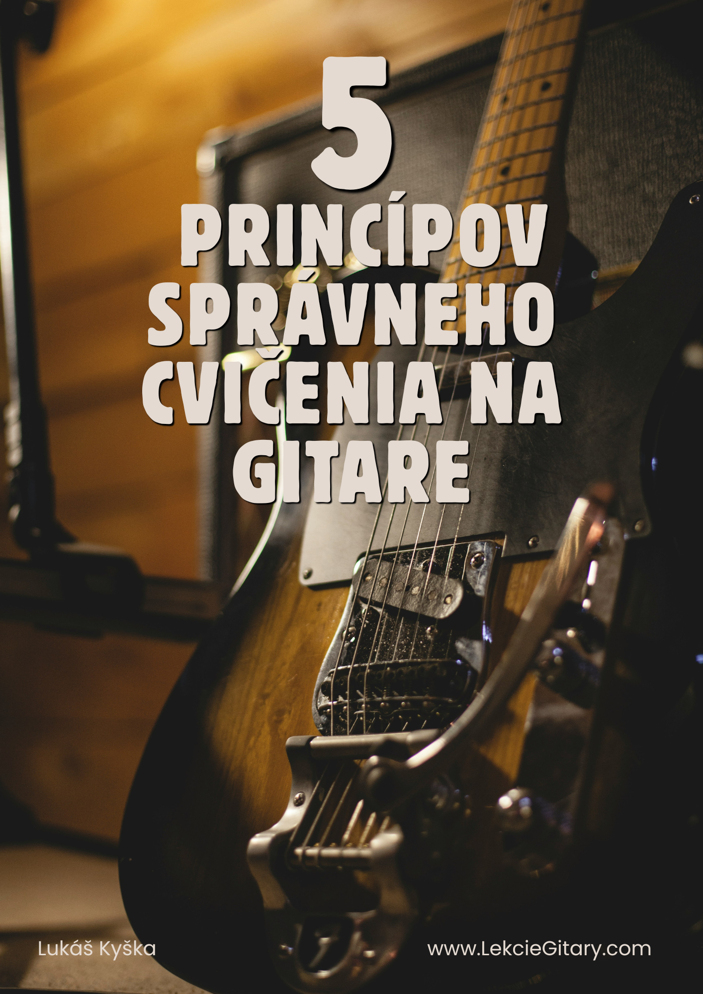 5 zásad správneho cvičenia na gitare